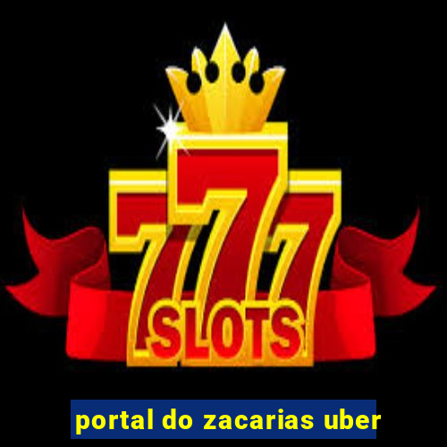 portal do zacarias uber